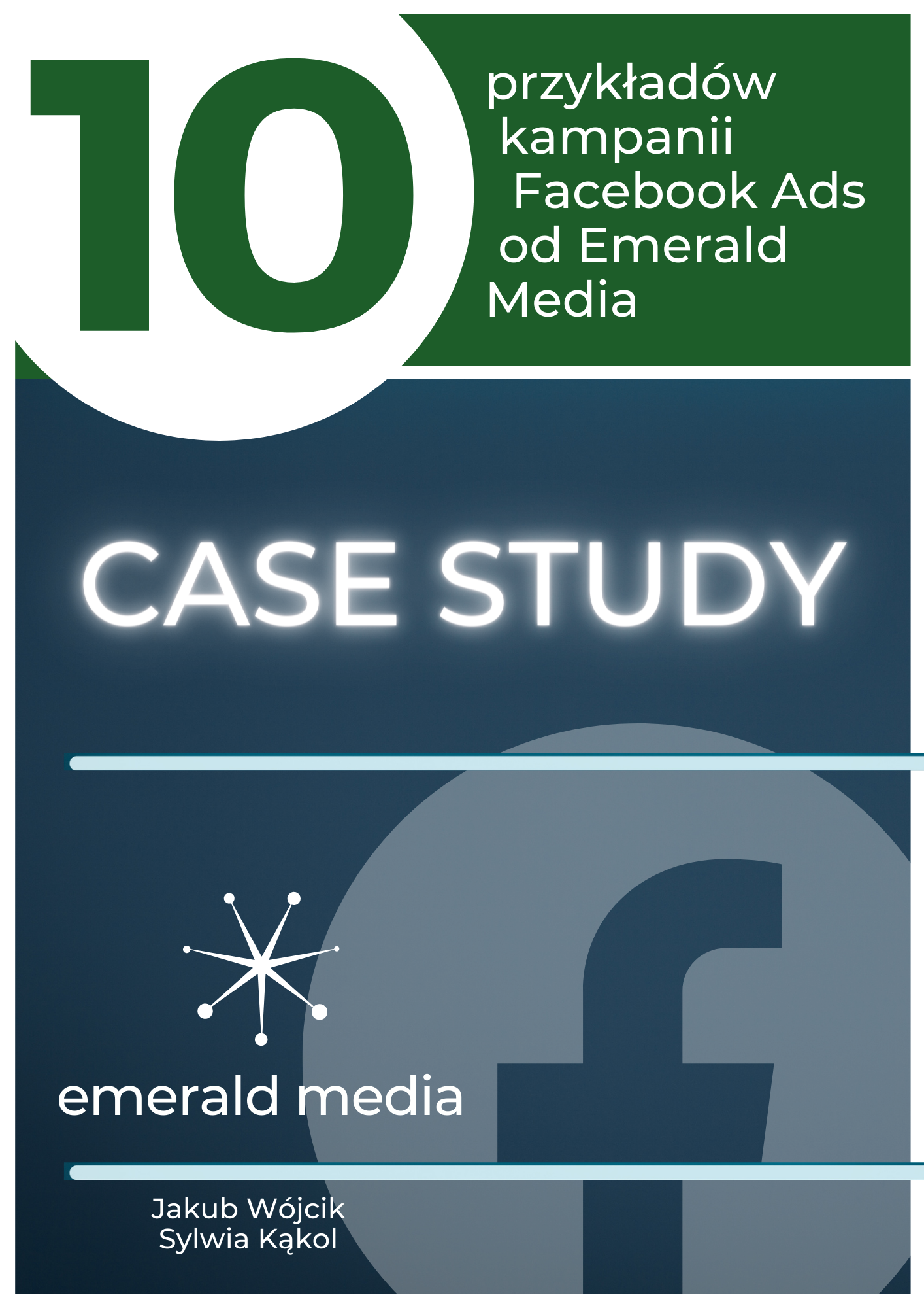 Case Study (e-book): 10 kampanii Facebook Ads od Emerald Media - nowa wersja 2023